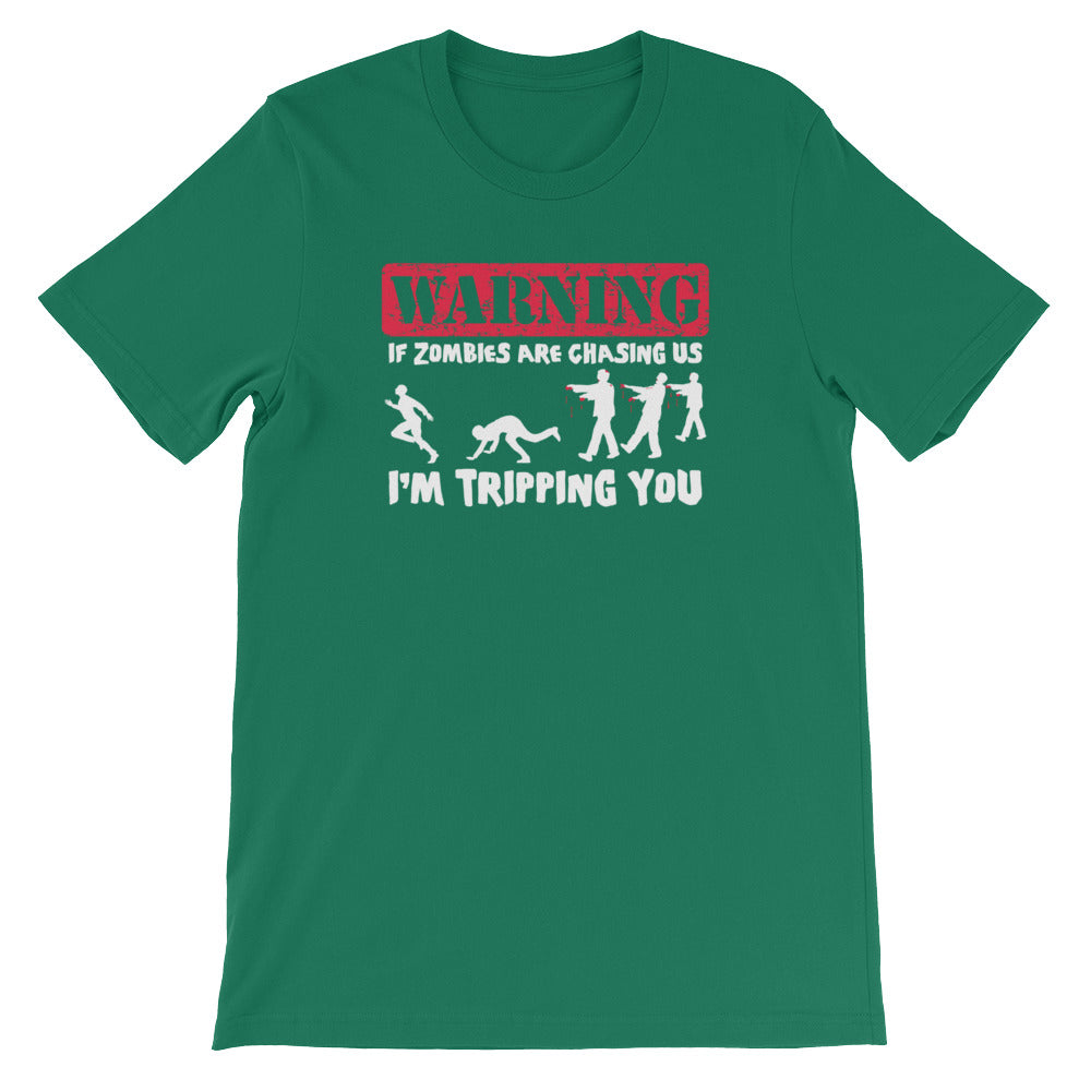 If Zombies Are Chasing Us, I'm Tripping You T-Shirt (Unisex)