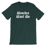 Wenches Want Me T-Shirt (Unisex)
