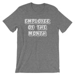 Employee Of The Month T-Shirt (Unisex)