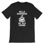 Hello Darkness, My Old Friend T-Shirt (Unisex)