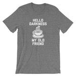Hello Darkness, My Old Friend T-Shirt (Unisex)