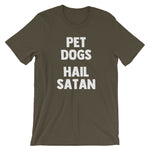 Pet Dogs, Hail Satan T-Shirt (Unisex)