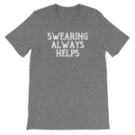 Swearing Always Helps T-Shirt (Unisex)