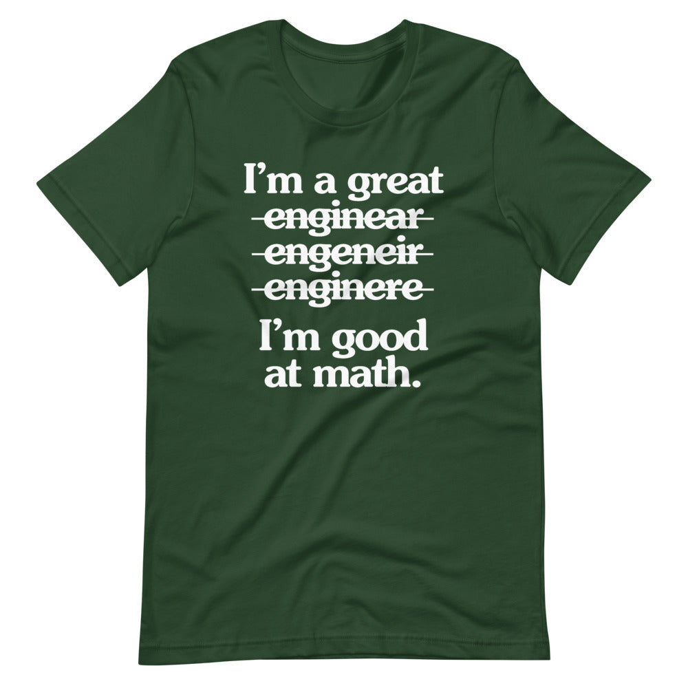 I'm A Great Engineer (I'm Good At Math) T-Shirt (Unisex)