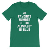 My Favorite Number Of The Alphabet Is Blue T-Shirt (Unisex)