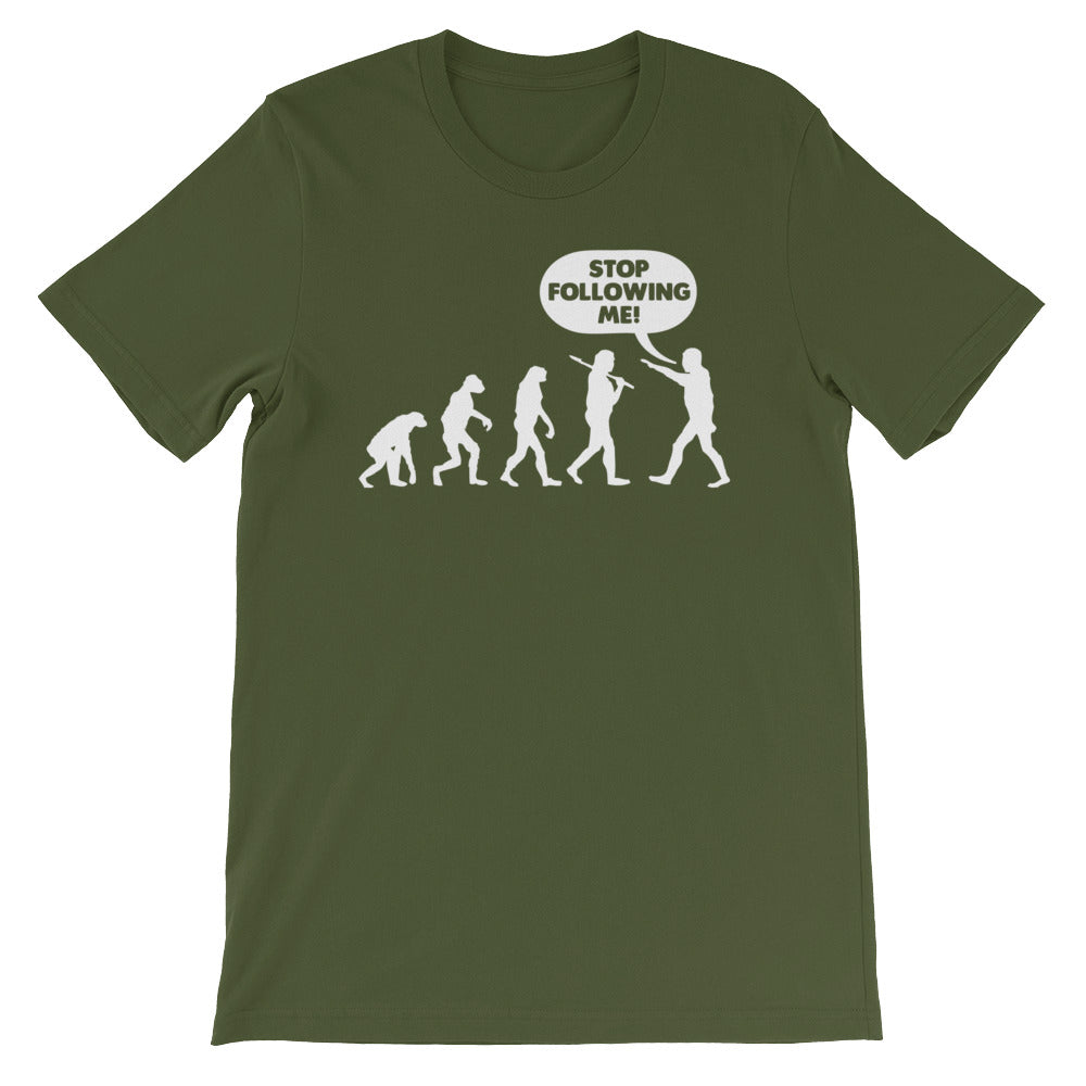 Stop Following Me T-Shirt (Unisex)