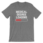 Medical Degree Loading T-Shirt (Unisex)