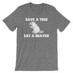 Save A Tree, Eat A Beaver T-Shirt (Unisex)