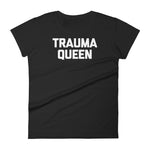 Trauma Queen T-Shirt (Womens)