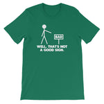 Well, That's Not A Good Sign T-Shirt (Unisex)