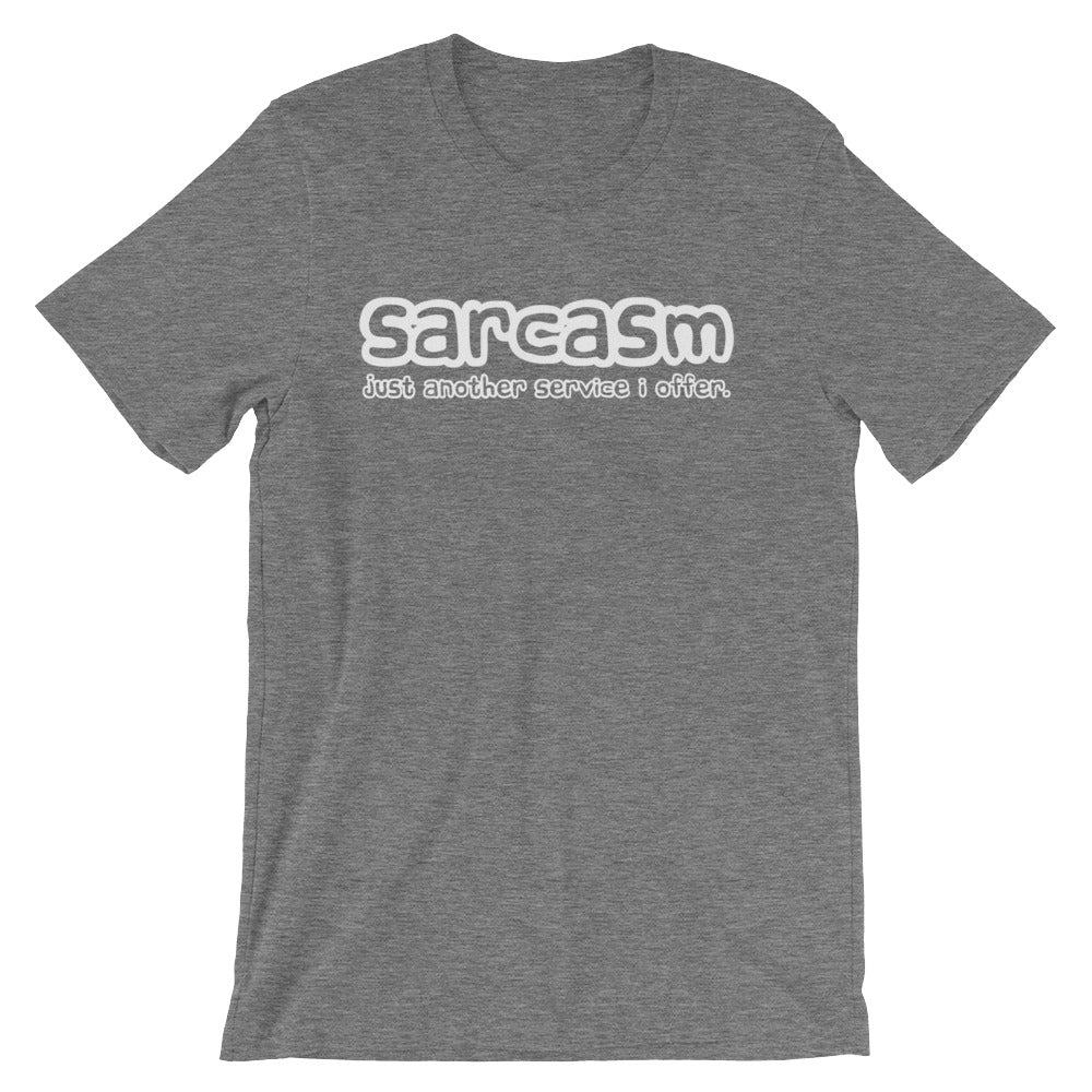 Sarcasm (Just Another Service I Offer) T-Shirt (Unisex)