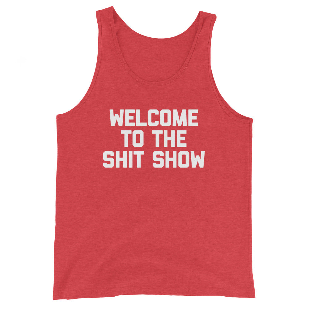 Welcome To The Shit Show Tank Top (Unisex)