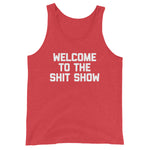 Welcome To The Shit Show Tank Top (Unisex)