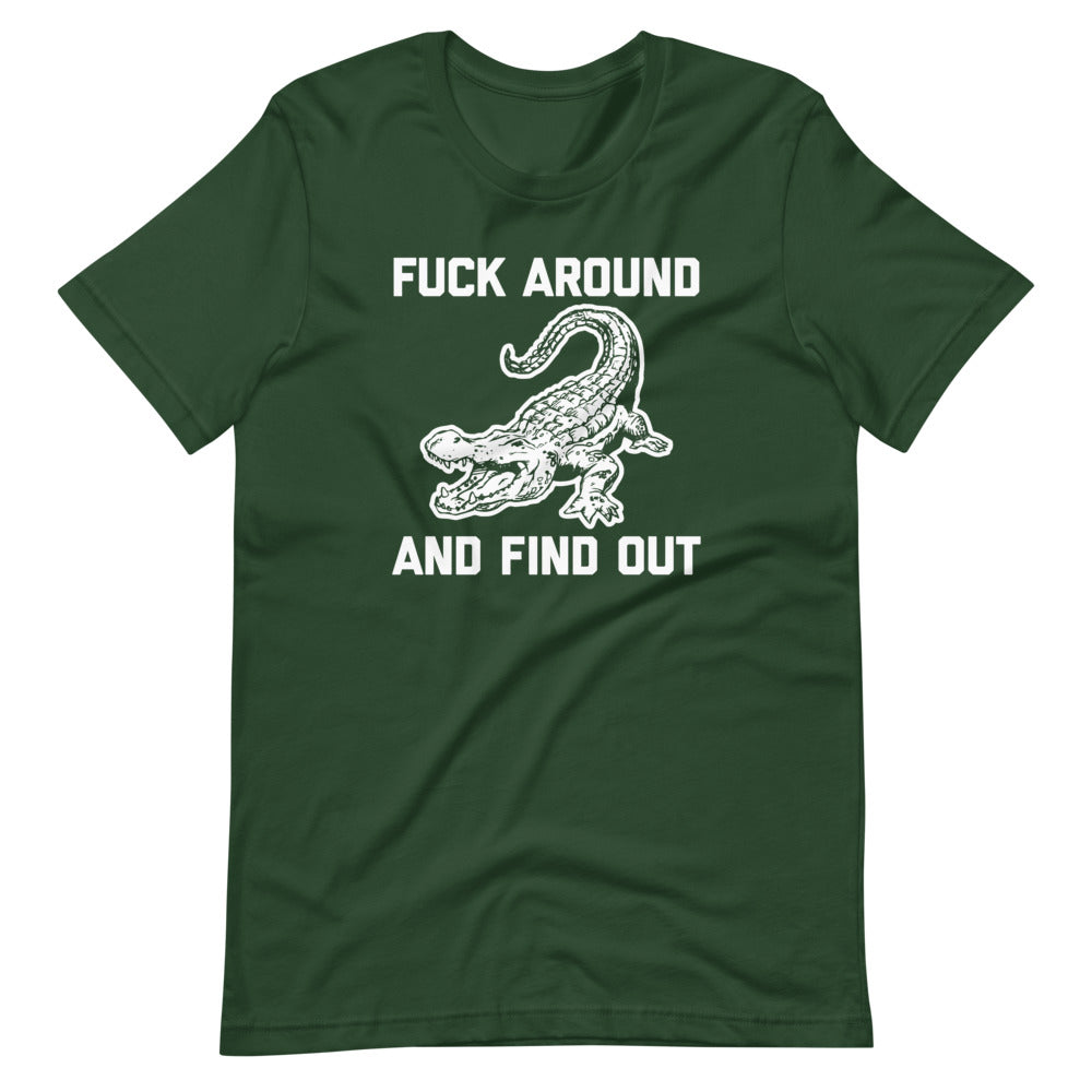 Fuck Around & Find Out (Alligator) T-Shirt – NoiseBot.com
