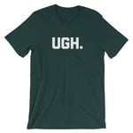Ugh T-Shirt (Unisex)