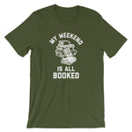 My Weekend Is All Booked T-Shirt (Unisex)