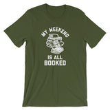 My Weekend Is All Booked T-Shirt (Unisex)