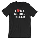 I Love My Mother-In-Law T-Shirt (Unisex)