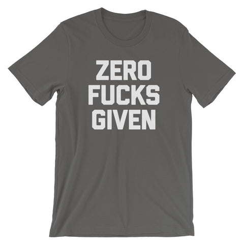 Zero Fucks Given T-Shirt (Unisex)