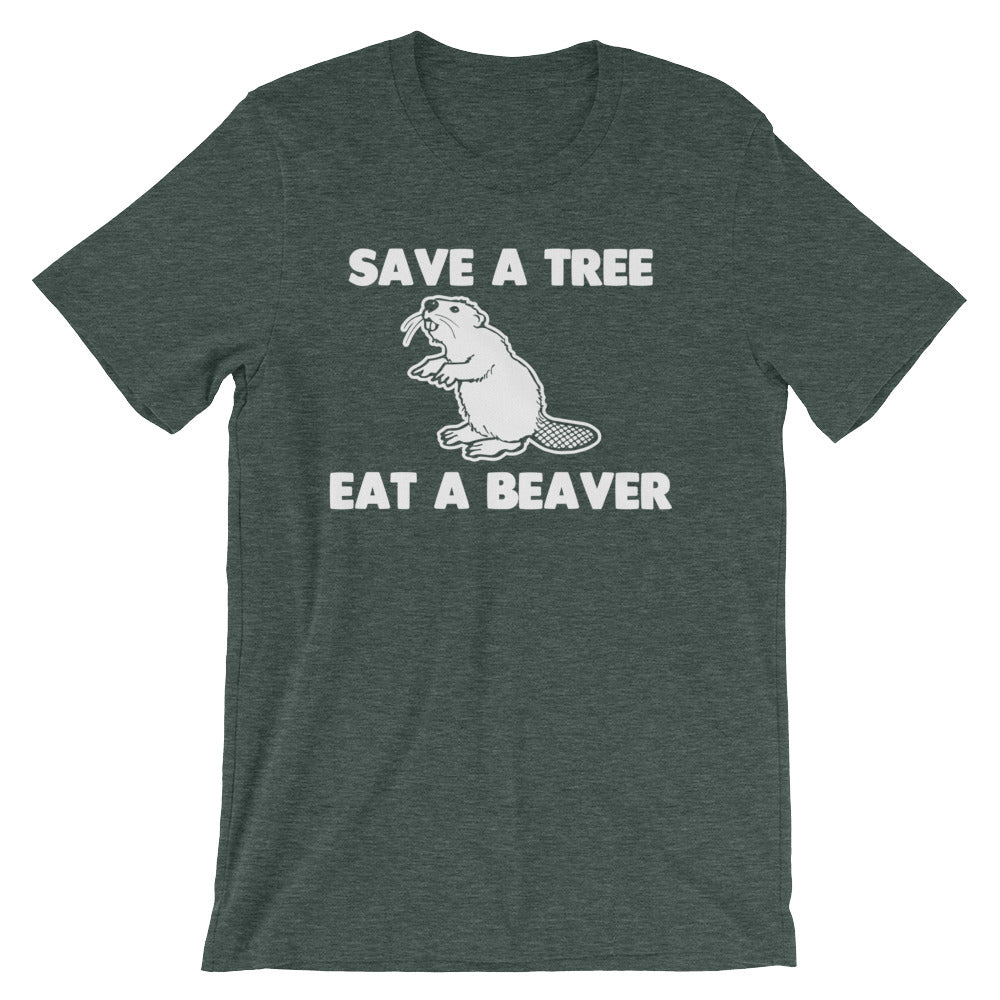 Save A Tree, Eat A Beaver T-Shirt (Unisex)