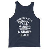 Nobody Likes A Shady Beach Tank Top (Unisex)