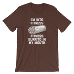 I'm Into Fitness (Fitness Burrito In My Mouth) T-Shirt (Unisex)