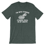 I'm Into Fitness (Fitness Pizza In My Mouth) T-Shirt (Unisex)