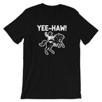 Yee-Haw! T-Shirt (Unisex)