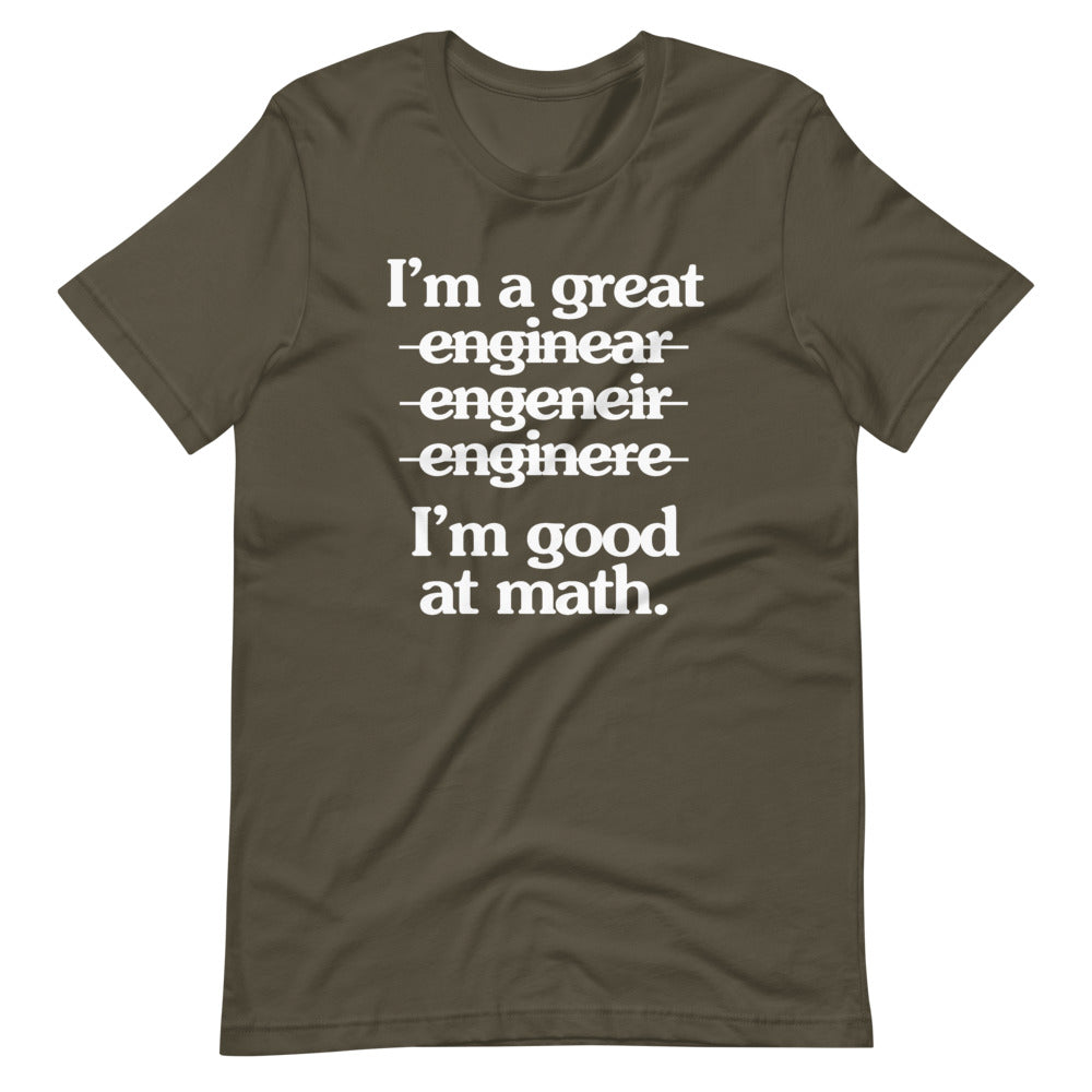 I'm A Great Engineer (I'm Good At Math) T-Shirt (Unisex)