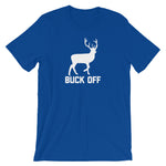 Buck Off T-Shirt (Unisex)
