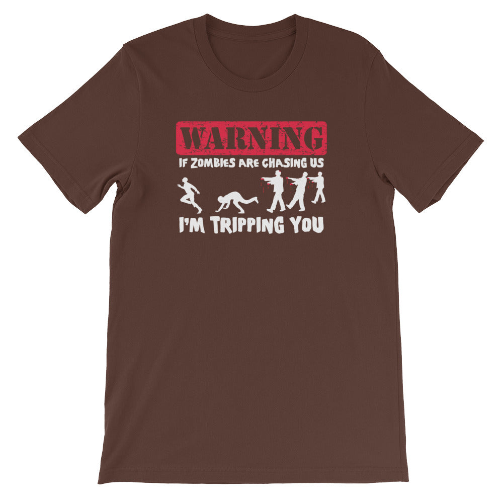 If Zombies Are Chasing Us, I'm Tripping You T-Shirt (Unisex)