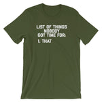 List Of Things Nobody Got Time For (That) T-Shirt (Unisex)