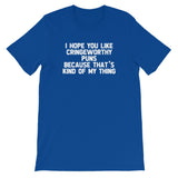 I Hope You Like Cringeworthy Puns Because That's Kind Of My Thing T-Shirt (Unisex)
