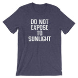 Do Not Expose To Sunlight T-Shirt (Unisex)