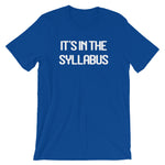 It's In The Syllabus T-Shirt (Unisex)