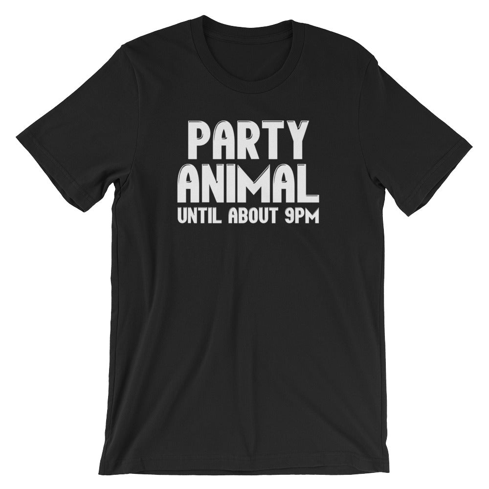 Party Animal (Until About 9pm) T-Shirt (Unisex)