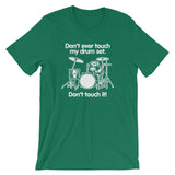 Don't Touch My Drum Set T-Shirt (Unisex)