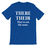 There Their (They're Not The Same) T-Shirt (Unisex)