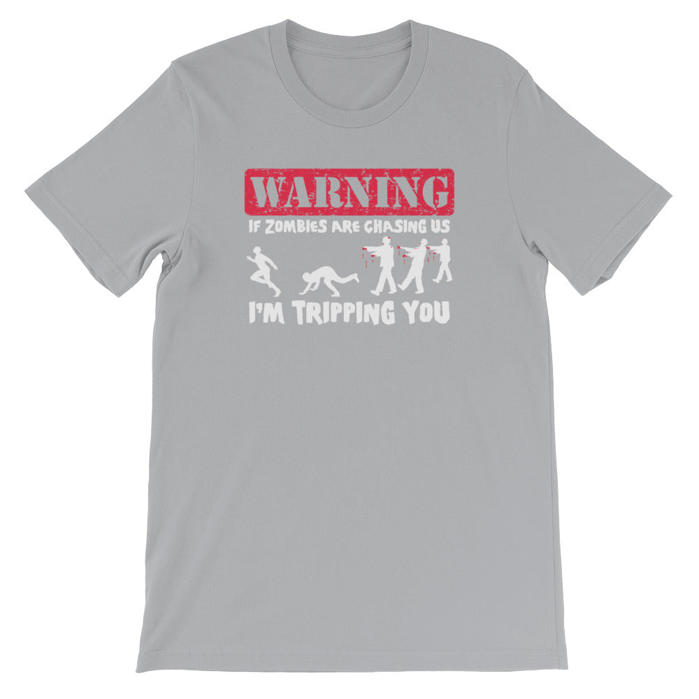 If Zombies Are Chasing Us, I'm Tripping You T-Shirt (Unisex)