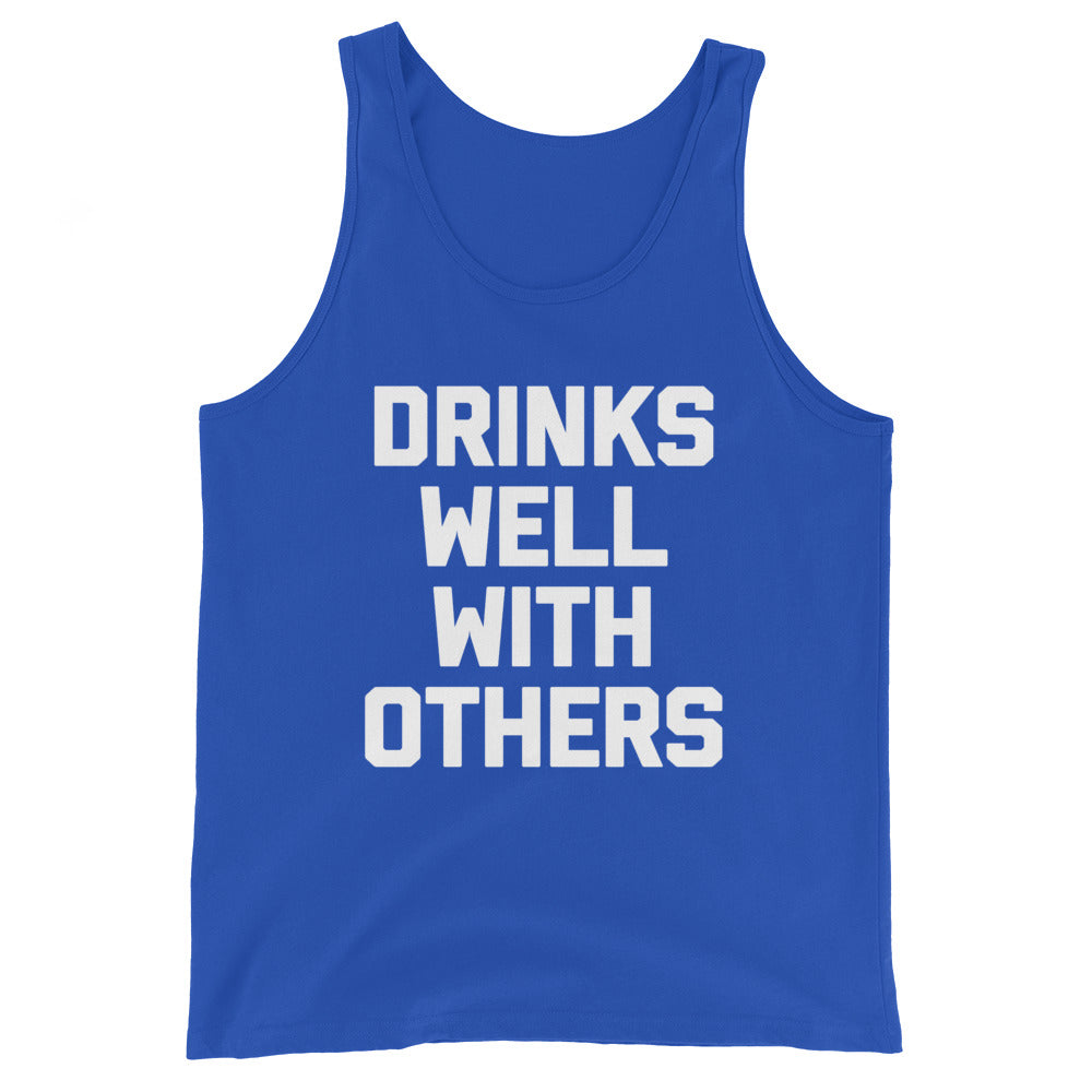 Drinks Well With Others Tank Top (Unisex)