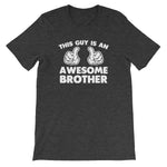 This Guy Is An Awesome Brother T-Shirt (Unisex)