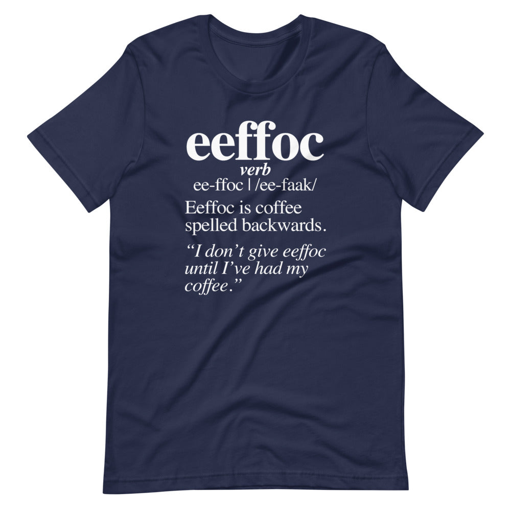 Coffee (Eeffoc Definition) T-Shirt (Unisex)