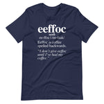 Coffee (Eeffoc Definition) T-Shirt (Unisex)