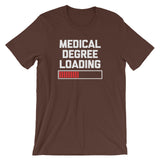 Medical Degree Loading T-Shirt (Unisex)