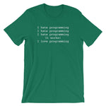 I Love/Hate Programming T-Shirt (Unisex)