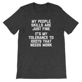 My Tolerance To Idiots T-Shirt (Unisex)