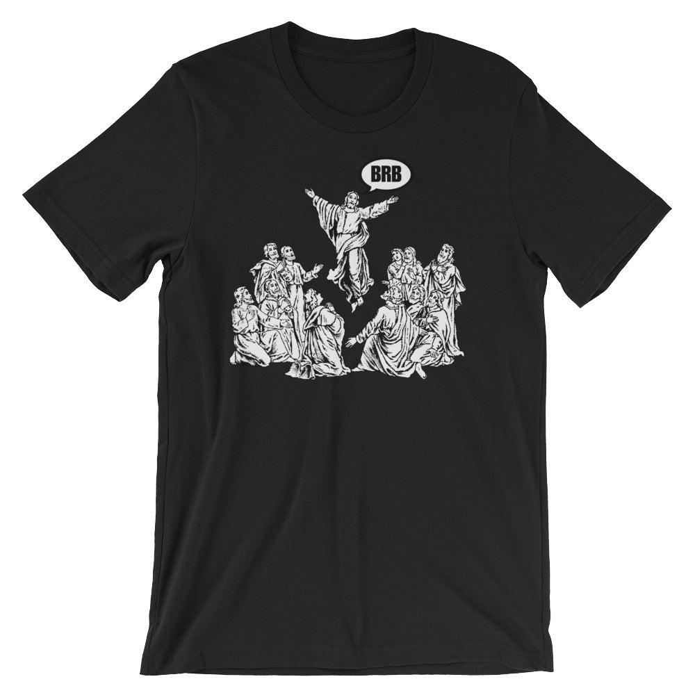 Jesus BRB T-Shirt (Unisex)