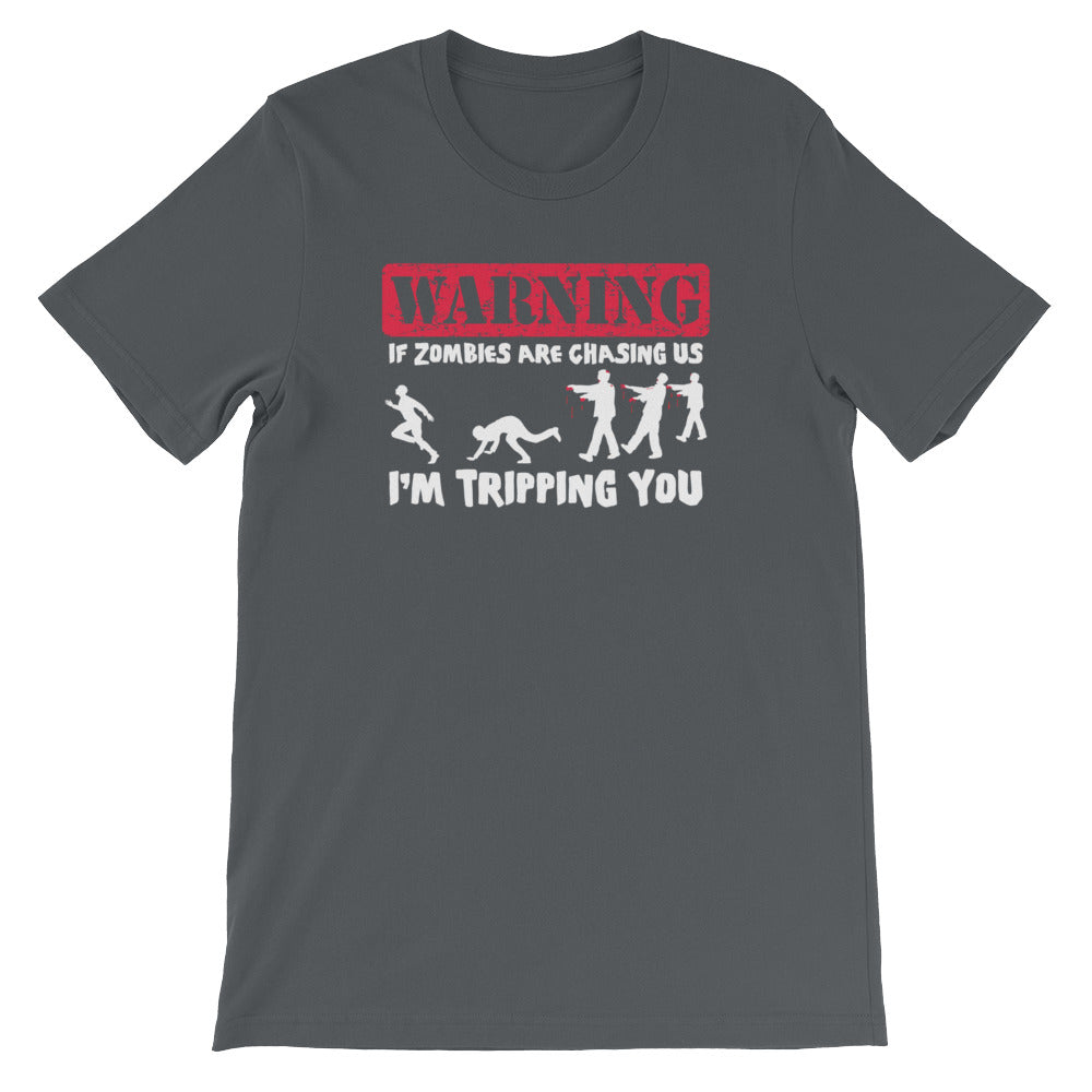If Zombies Are Chasing Us, I'm Tripping You T-Shirt (Unisex)