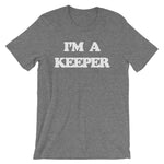 I'm A Keeper T-Shirt (Unisex)