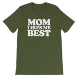 Mom Likes Me Best T-Shirt (Unisex)